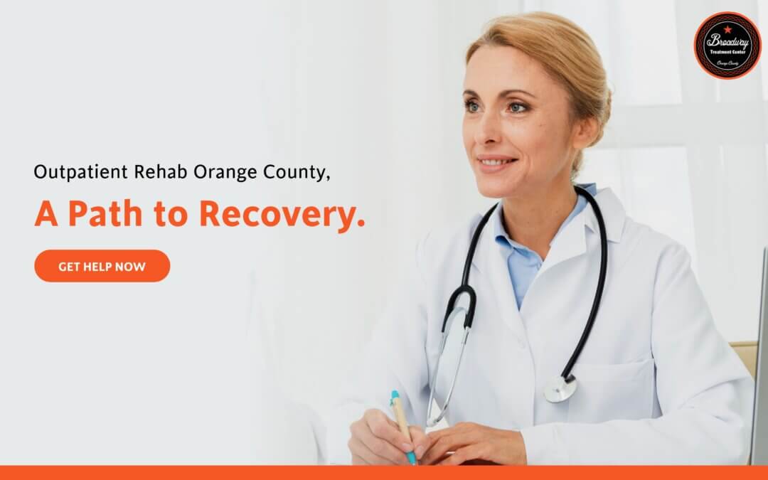 Outpatient Rehab Orange County: A Path to Recovery